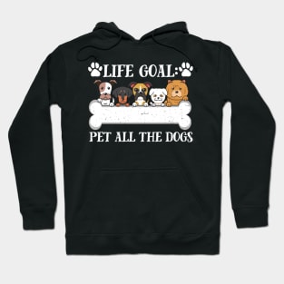 Life Goal Pet All The Dogs meme Hoodie